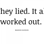 They-lied.-It-all-worked-out.-Brandon-Davidson-1