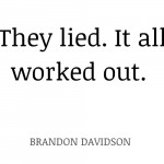 They-lied.-It-all-worked-out.-Brandon-Davidson-5